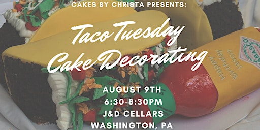 Taco Tuesday Cake Decorating (Washington, PA)