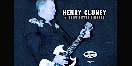 Henry Cluney (of Stiff Little Fingers)