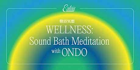 Sound Bath Meditation with ONDO tickets