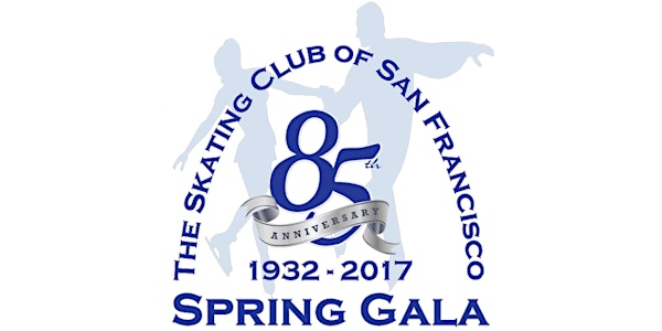 The Skating Club of San Francisco 85th Anniversary Spring Gala