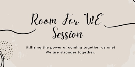 Room For "WE' Session tickets