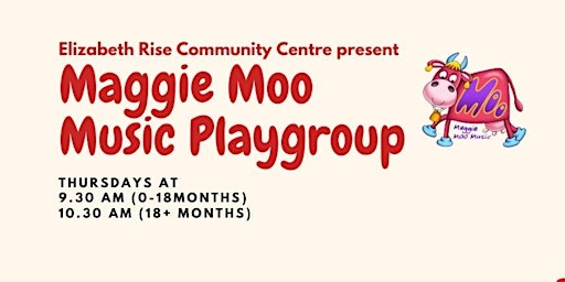 Maggie Moo @ Elizabeth Rise Community Centre 10.30am - Ages 18+ months