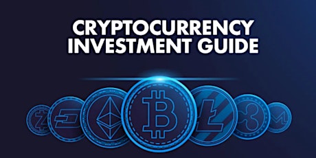 Cryptocurrency Investment Course & Guide 2022 tickets