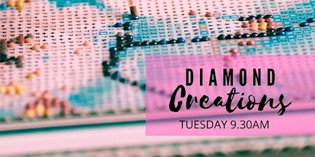 Diamond Creations @ Elizabeth Rise Community Centre Tuesdays 9.30am-12.30pm