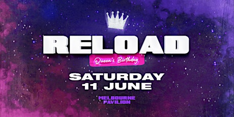 RELOAD: Queen's Birthday tickets