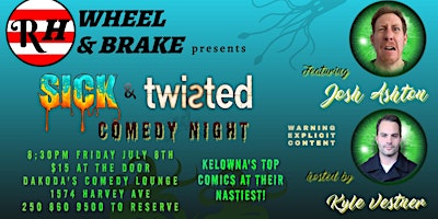 RH Wheel & Brake presents Sick & Twisted at Dakoda's Comedy Lounge