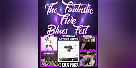 The Fantastic Five Blues Fest @T.O.'s Plaza tickets