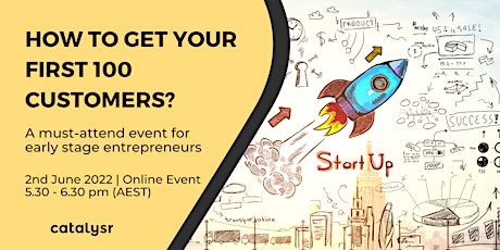 How to get your first 100 customers? | Startup Talks with Catalysr tickets