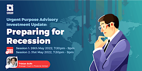 Preparing for Recession: A Purpose Advisory Investment Update (Session 2) tickets