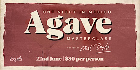 One Night In Mexico: Agave Masterclass tickets
