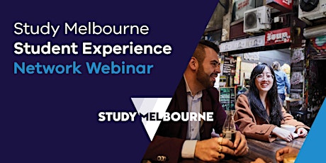 Study Melbourne Student Experience Network Webinar tickets