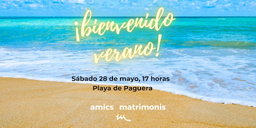 Bienvenido verano - AMICS MATRIMONIS