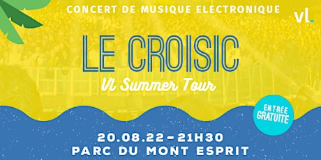 Concert Electro x Le Croisic - VL Summer Tour 2022 by HEYME billets