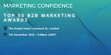 Marketing Confidence - TOP 50 B2B Marketing Awards - London tickets