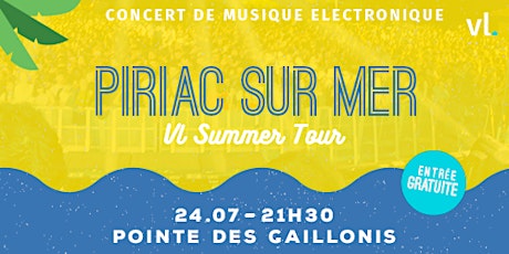 Concert Electro x Piriac-sur-Mer - VL Summer Tour 2022 by HEYME billets