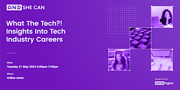 What The Tech?! Insights Into Tech Industry Careers