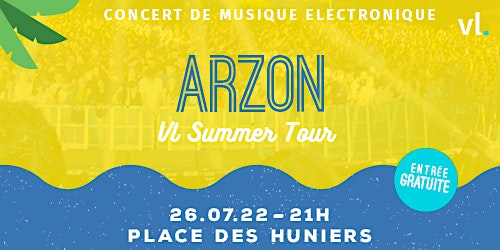 Concert Electro x Arzon - VL Summer Tour 2022 by HEYME
