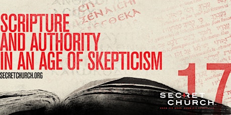 Secret Church Simulcast - Scripture and Authority in an Age of Skepticism primary image