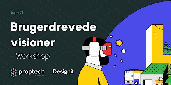Brugerdrevede Visioner - workshop med Designit & PropTech Denmark
