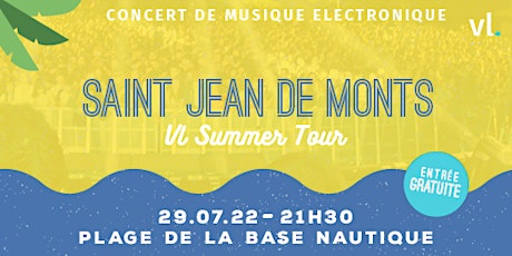 Concert Electro x Saint-Jean-de-Monts - VL Summer Tour 2022 by HEYME billets