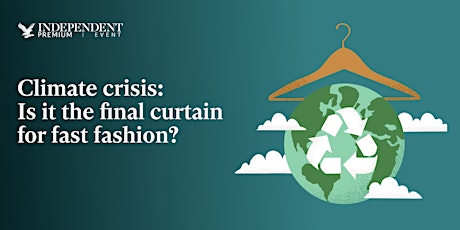 Climate crisis: Is it the final curtain for fast fashion? tickets