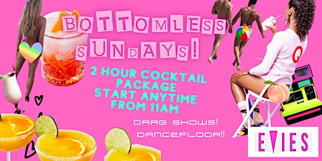 Bottomless Sundays at Evies - Cocktails, Drag Shows & Dancefloor tickets