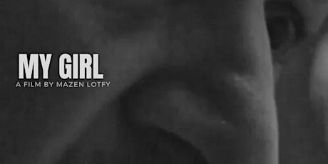 The Paus Premieres Festival Presents: 'My Girl' by Mazen Lotfy tickets
