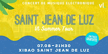Concert Electro x Saint-Jean-de-Luz - VL Summer Tour 2022 by HEYME tickets