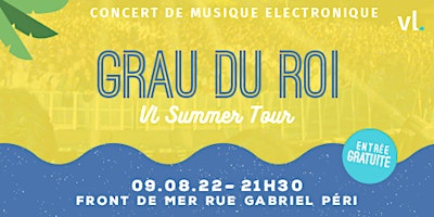 Concert Electro x Le Grau-du-Roi - VL Summer Tour 2022 by HEYME