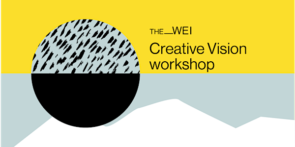 TheWEI: Build your Creative Vision - Session 2