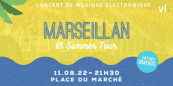 Concert Electro x Marseillan - VL Summer Tour 2022 by HEYME