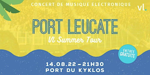 Concert Electro x Leucate - VL Summer Tour 2022 by HEYME