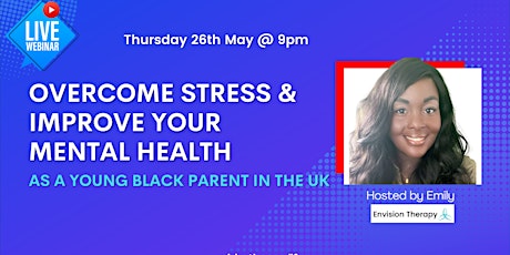Overcome Stress and Improve your Mental Health as a Young Black Parent tickets