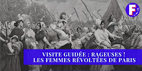 Rageuses ! Les femmes révoltées de Paris billets