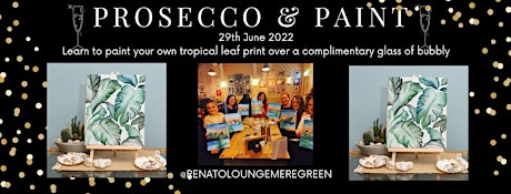Prosecco & Paint Summer Special- Learn to Paint a Tropical Leaf Print tickets