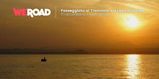 Passeggiata al tramonto sul lago di Garda| WeRoad ti racconta i suoi viaggi