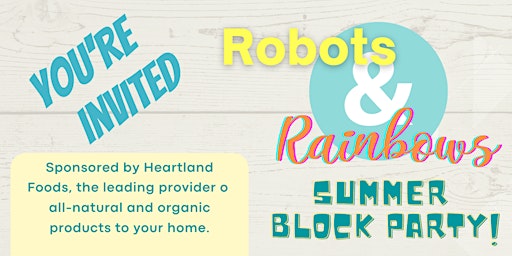 ROBOTS AND RAINBOWS SUMMER BLOCK PARTY HOSTED BY WHEELER NATION