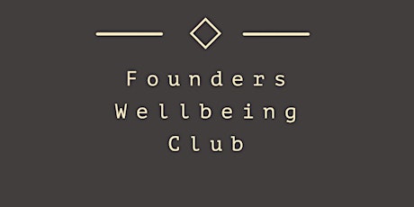 Founders Wellbeing Club tickets