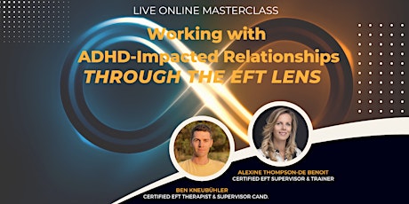 Working with ADHD-Impacted Relationships Through the EFT Lens