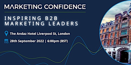 Marketing Confidence - Inspiring top marketing leaders - London tickets