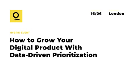 How to Grow Your Digital Product With Data-Driven Prioritization? tickets