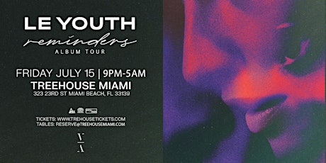 LE YOUTH @ Treehouse Miami tickets