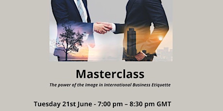 Masterclass 'The power of the Image in International Business Etiquette'