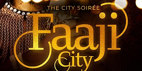 FAAJI CITY 'The City Soirée' tickets