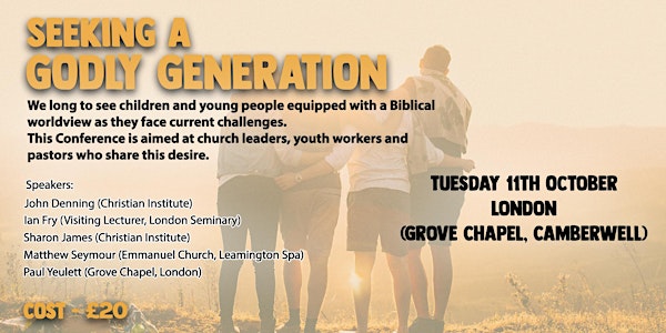 Seeking A Godly Generation: Conference for Pastors, Youth Leaders, Parents