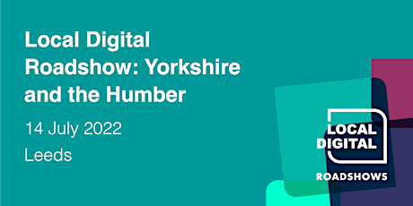 Local Digital Roadshow - Yorkshire and the Humber