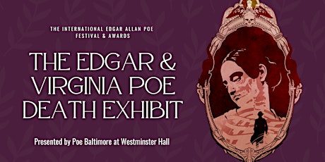 Edgar Allan Poe  & Virginia Poe Death Exhibit (extended!)