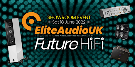 EliteAudioUK's 'FUTURE HIFI' Event tickets
