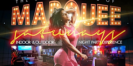 Marquee Saturday Night Indoor / Outdoor Experience w/ Free Entry, open bar tickets
