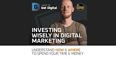 Investing Wisely In Digital Marketing tickets